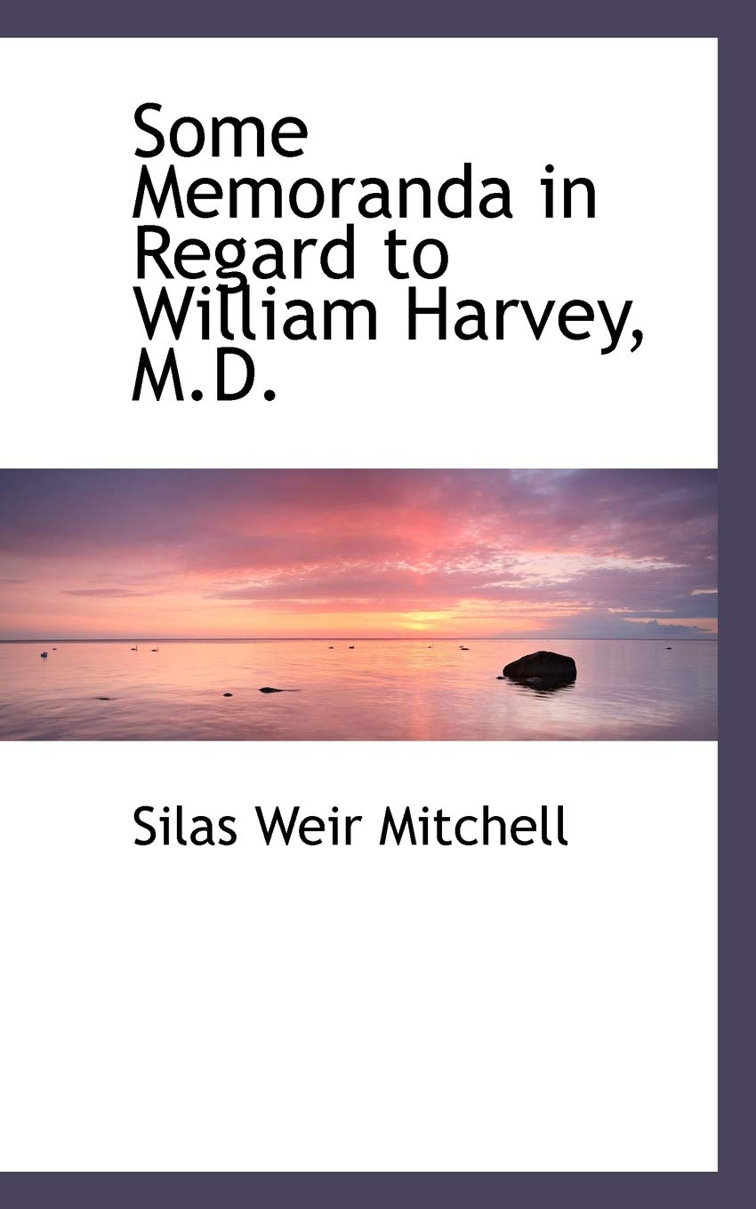 Some Memoranda in Regard to William Harvey, M.D. Politics & History