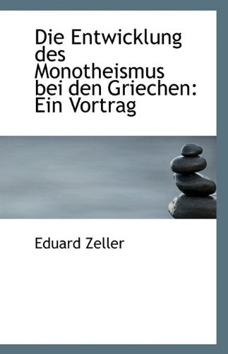 Die Entwicklung Des Monotheismus Bei Den Griechen: Ein Vortrag Politics & History