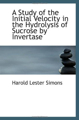 A Study of the Initial Velocity in the Hydrolysis of Sucrose by Invertase Politics & History