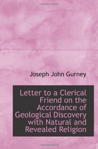 Letter to a Clerical Friend on the Accordance of Geological Discovery with Natural and Revealed Reli Politics & History