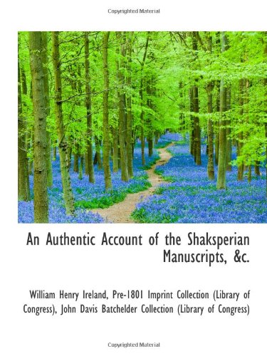 An Authentic Account of the Shaksperian Manuscripts, &c. Politics & History