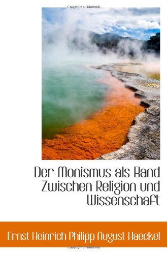 Der Monismus als Band Zwischen Religion und Wissenschaft Politics & History