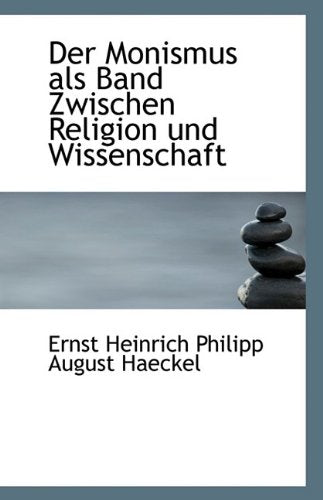 Der Monismus ALS Band Zwischen Religion Und Wissenschaft Politics & History