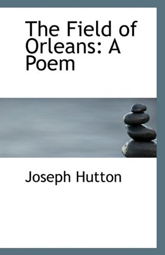 The Field of Orleans: A Poem Politics & History