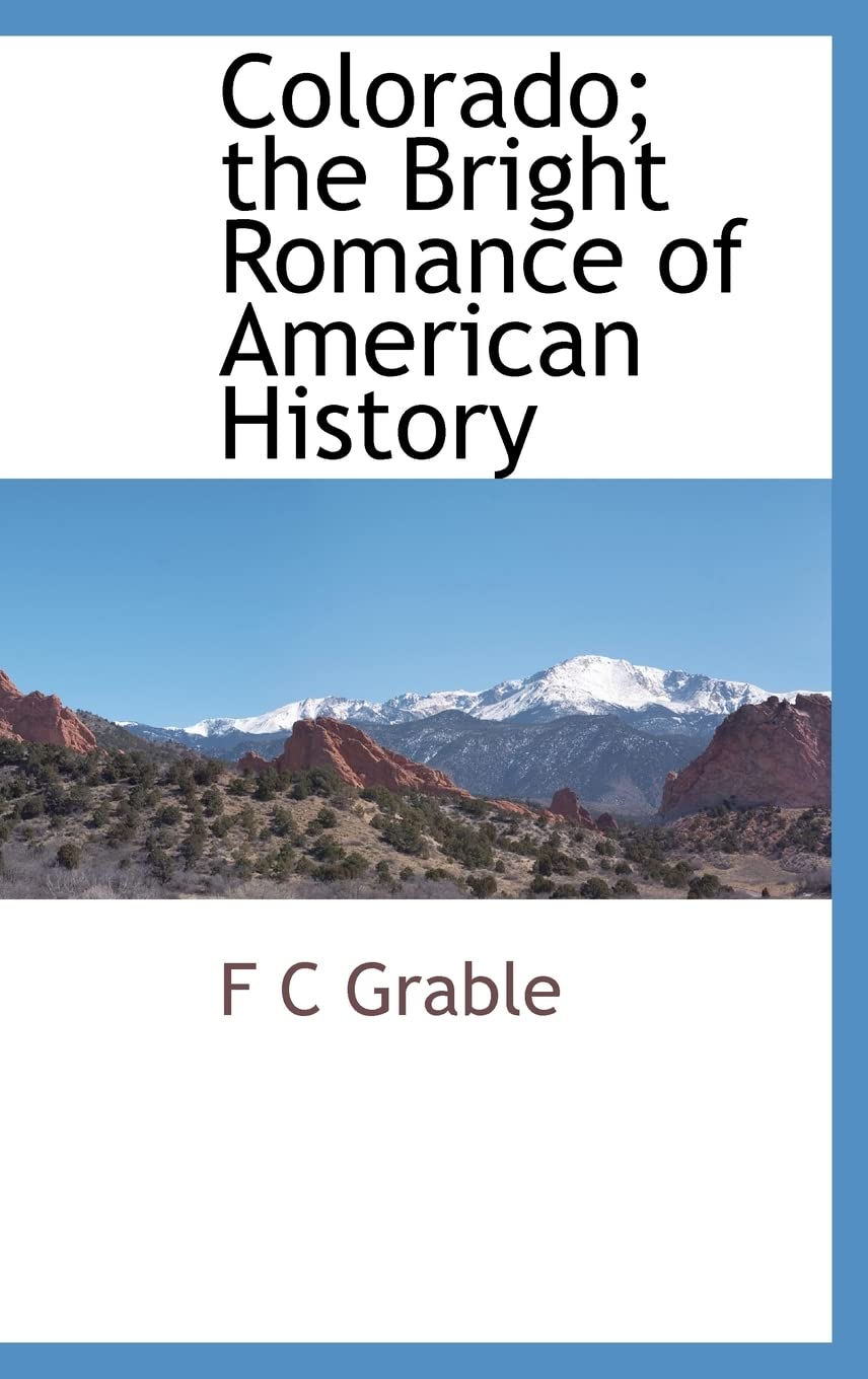 Colorado; The Bright Romance of American History Film, Art & Culture
