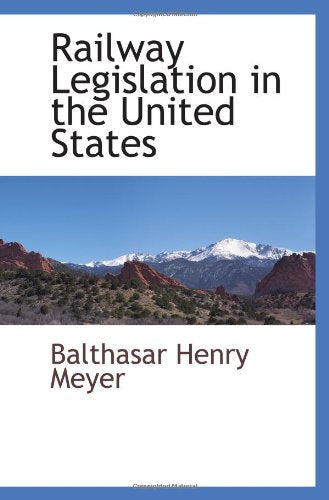Railway Legislation in the United States Politics & History