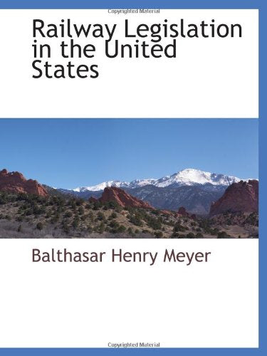 Railway Legislation in the United States Politics & History