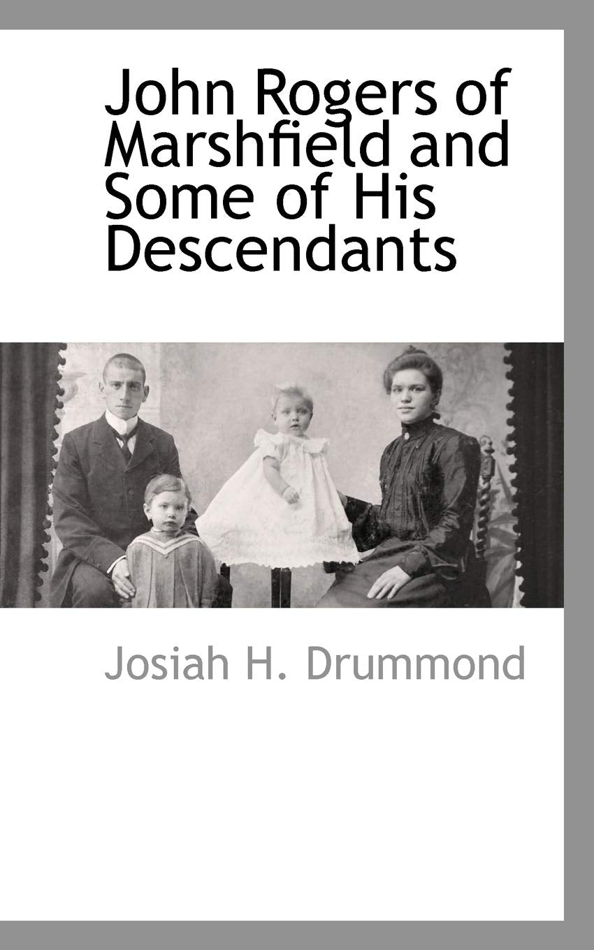 John Rogers of Marshfield and Some of His Descendants Politics & Society