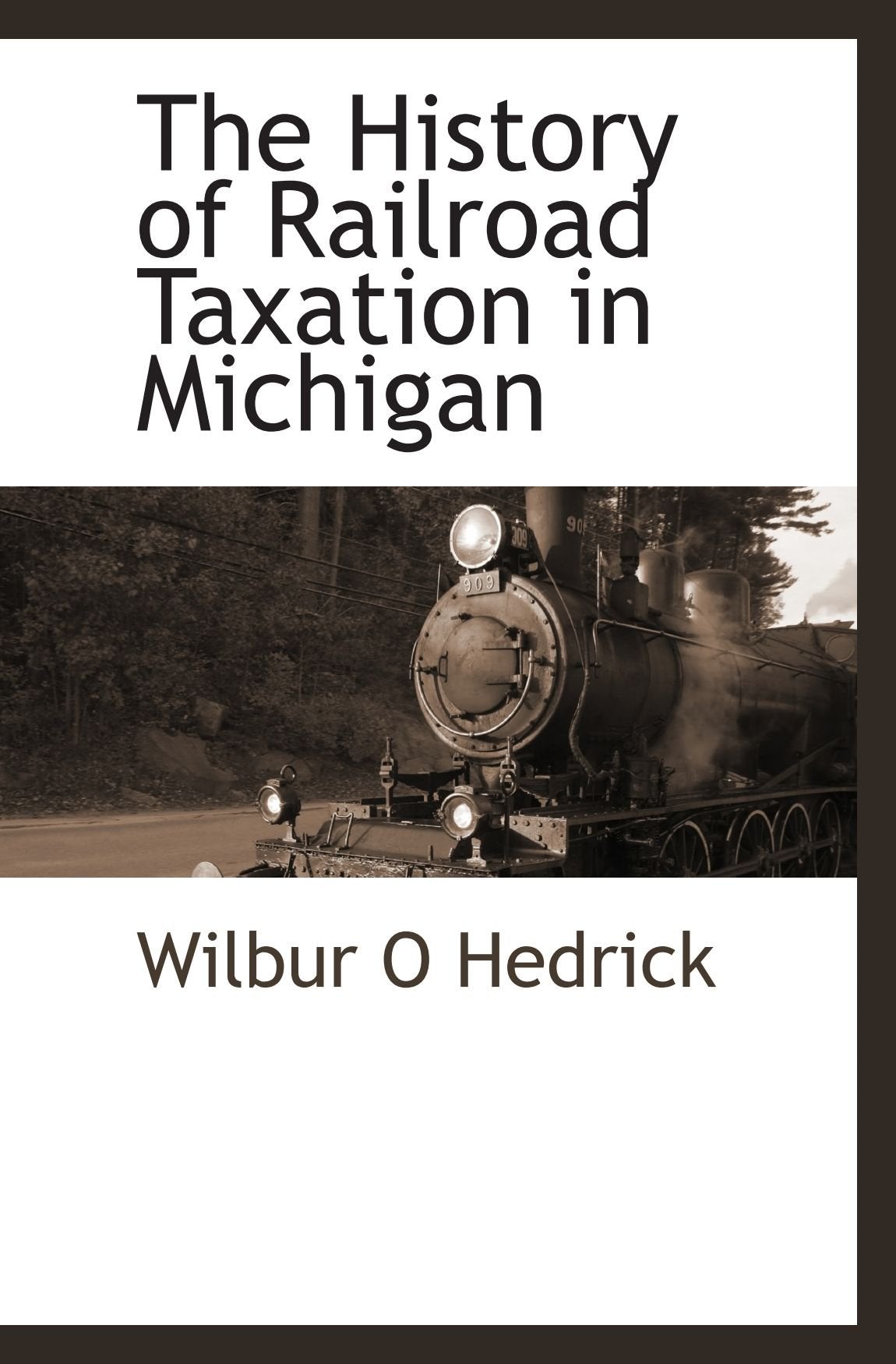 The History of Railroad Taxation in Michigan Business & Technology