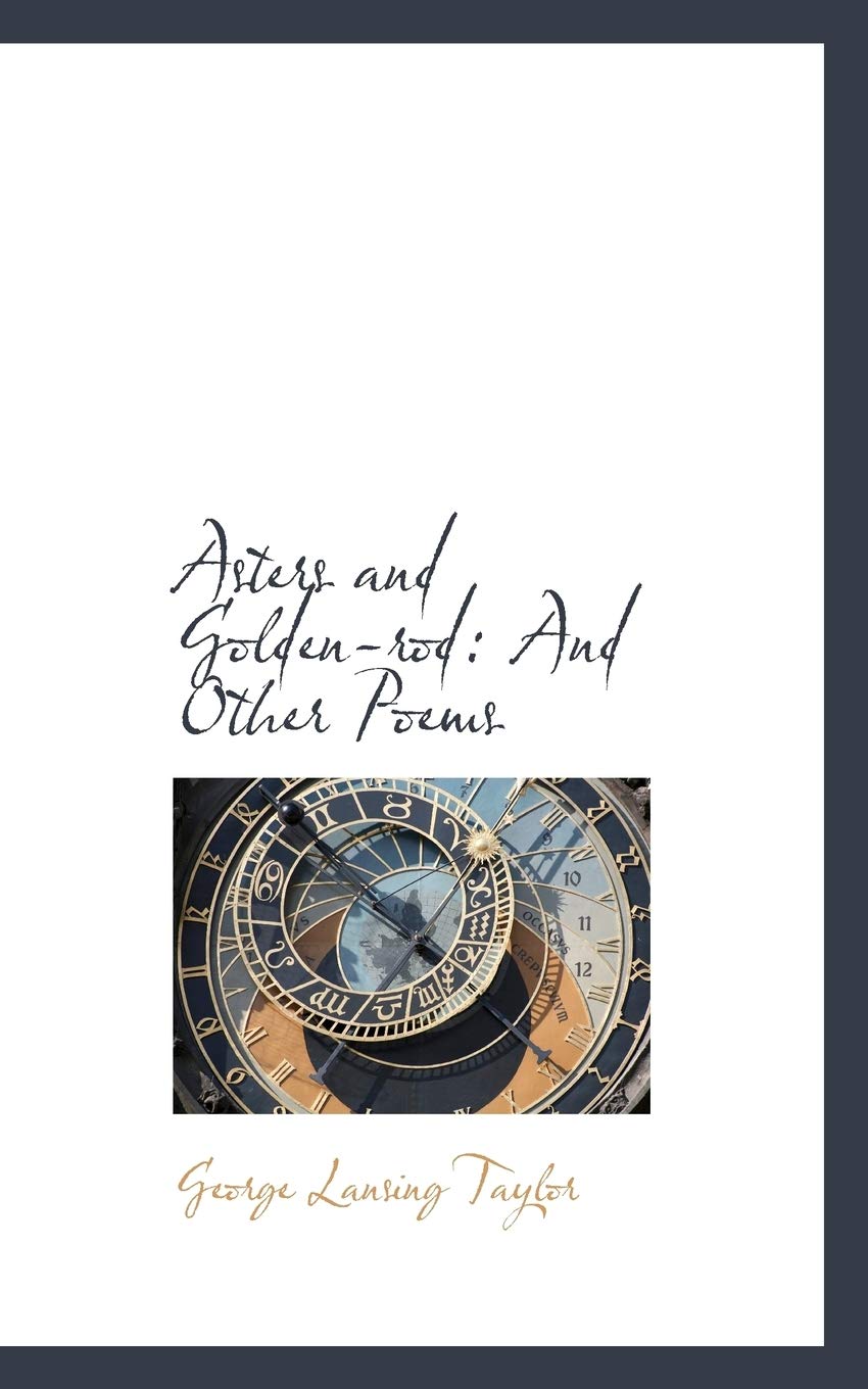 Asters and Golden-Rod: And Other Poems Books