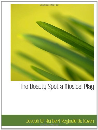 The Beauty Spot a Musical Play Books