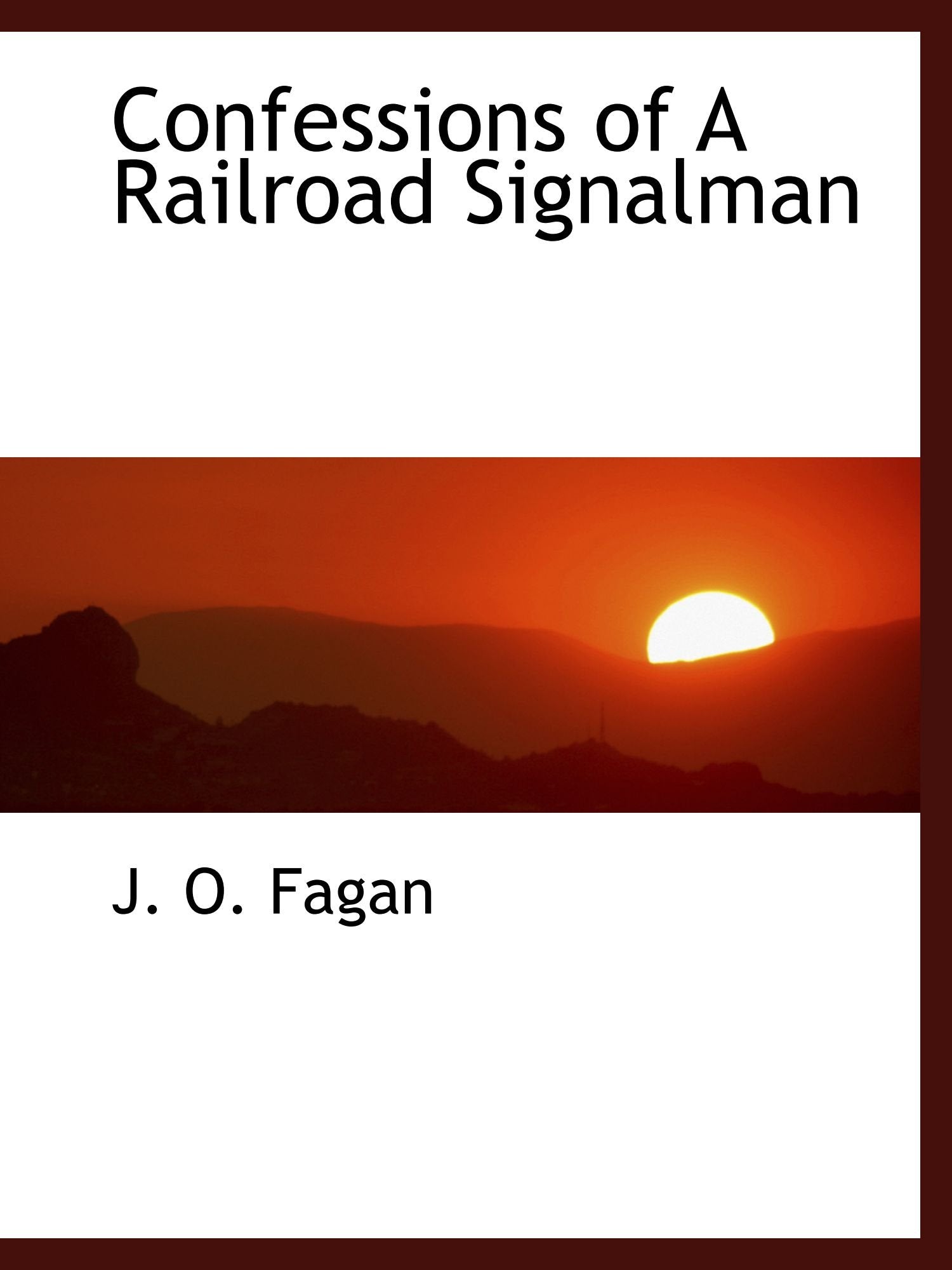 Confessions of A Railroad Signalman Politics & History