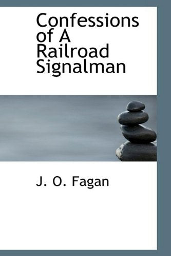 Confessions of a Railroad Signalman Politics & History