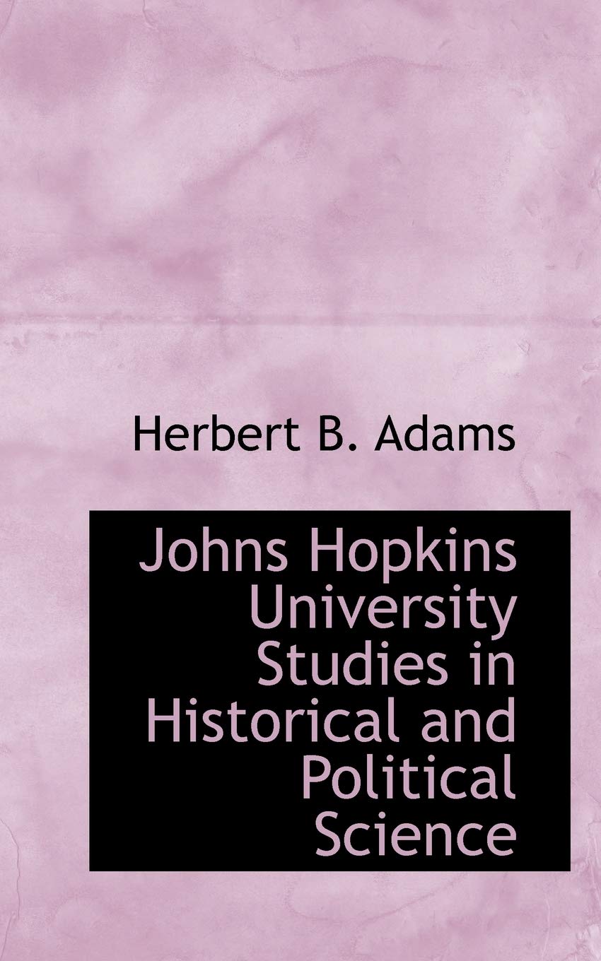 Johns Hopkins University Studies in Historical and Political Science Social Sciences