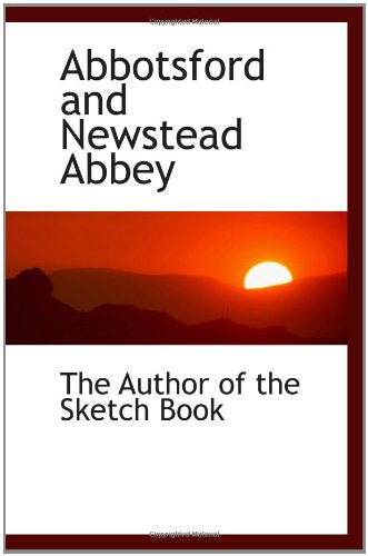 Abbotsford and Newstead Abbey Politics & History