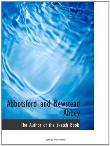 Abbotsford and Newstead Abbey Politics & History