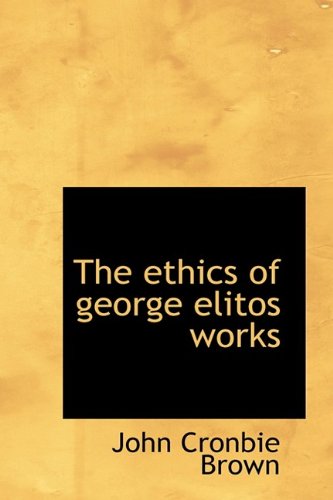 The Ethics of George Elito's Works Politics & History