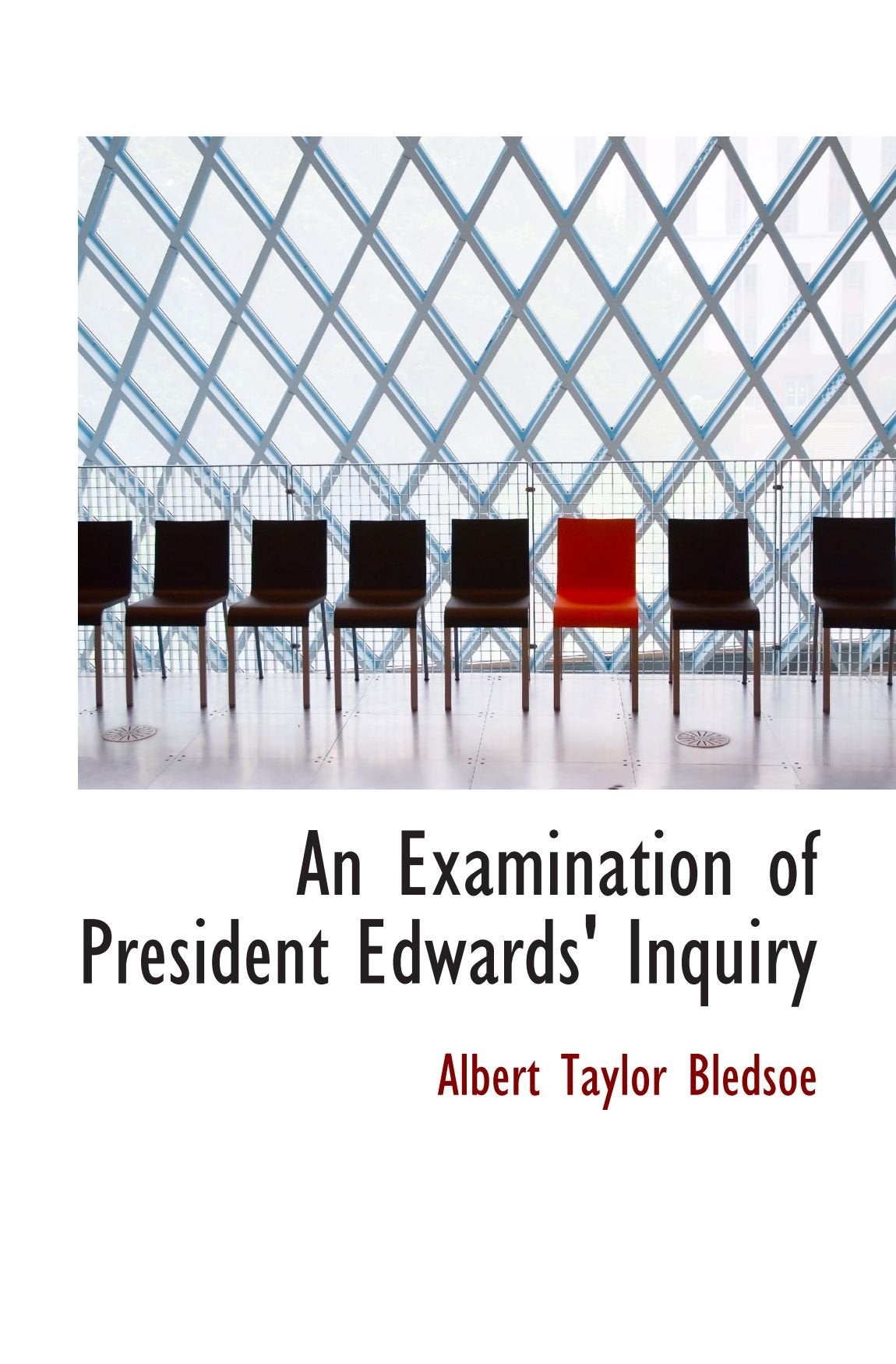 An Examination of President Edwards' Inquiry Politics & History