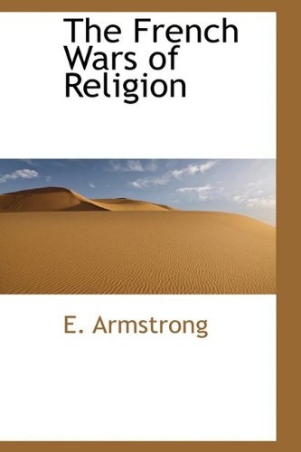 The French Wars of Religion Politics & History