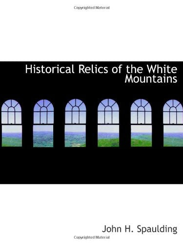 Historical Relics of the White Mountains Politics & History