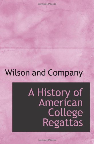 A History of American College Regattas Politics & History
