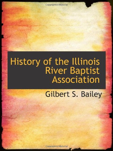 History of the Illinois River Baptist Association Politics & History
