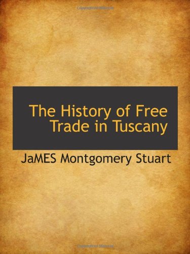 The History of Free Trade in Tuscany Politics & History