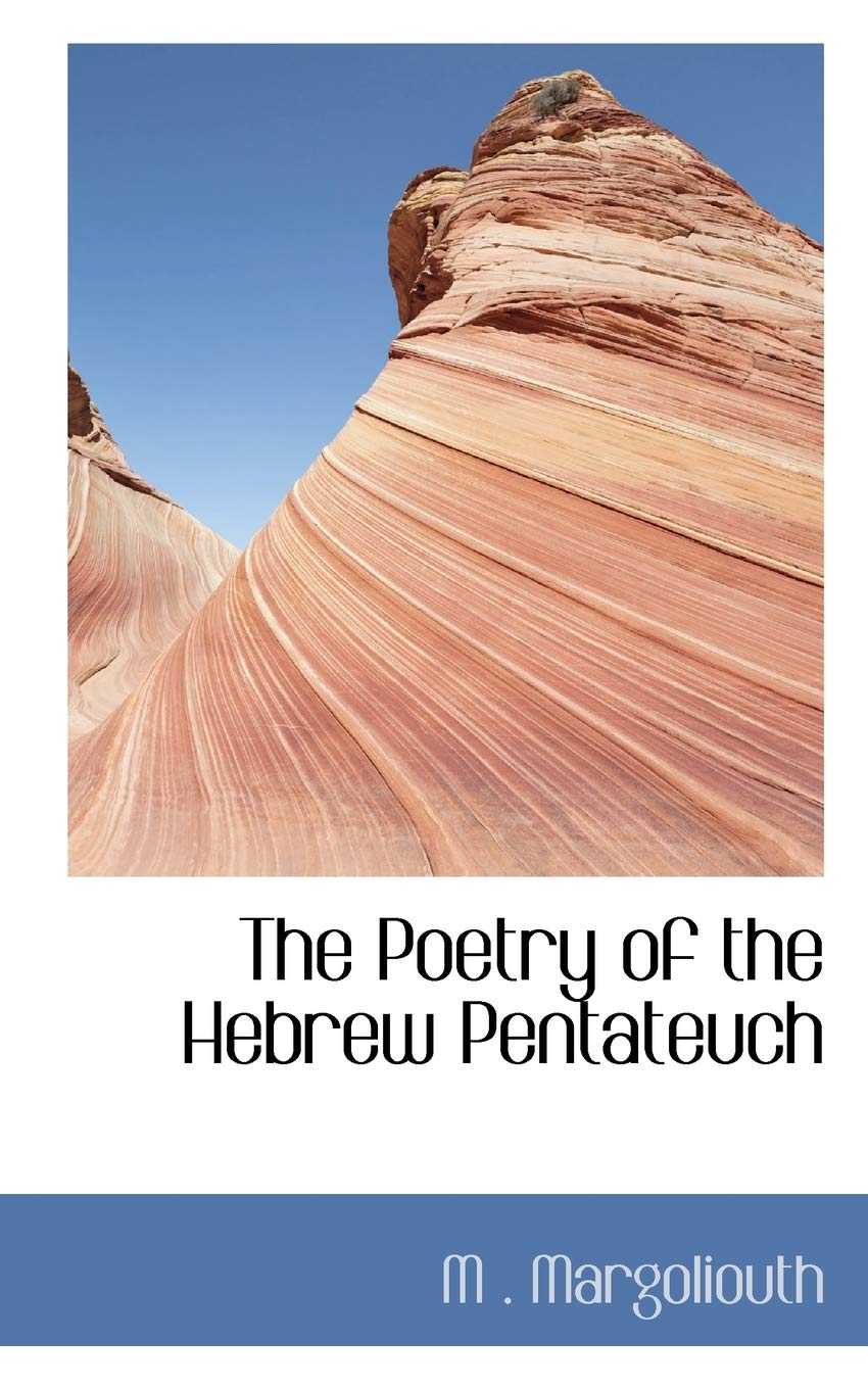 The Poetry of the Hebrew Pentateuch Politics & History