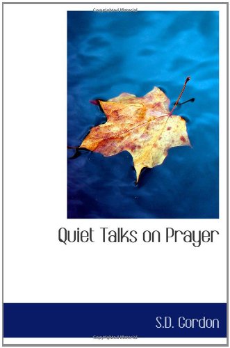 Quiet Talks on Prayer Politics & History