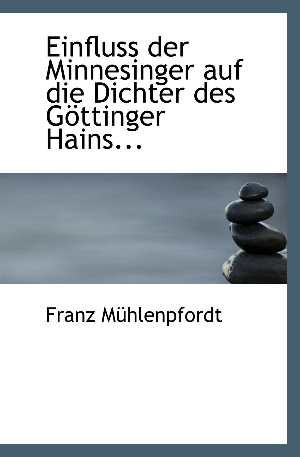 Einfluss der Minnesinger auf die Dichter des Göttinger Hains... Politics & History