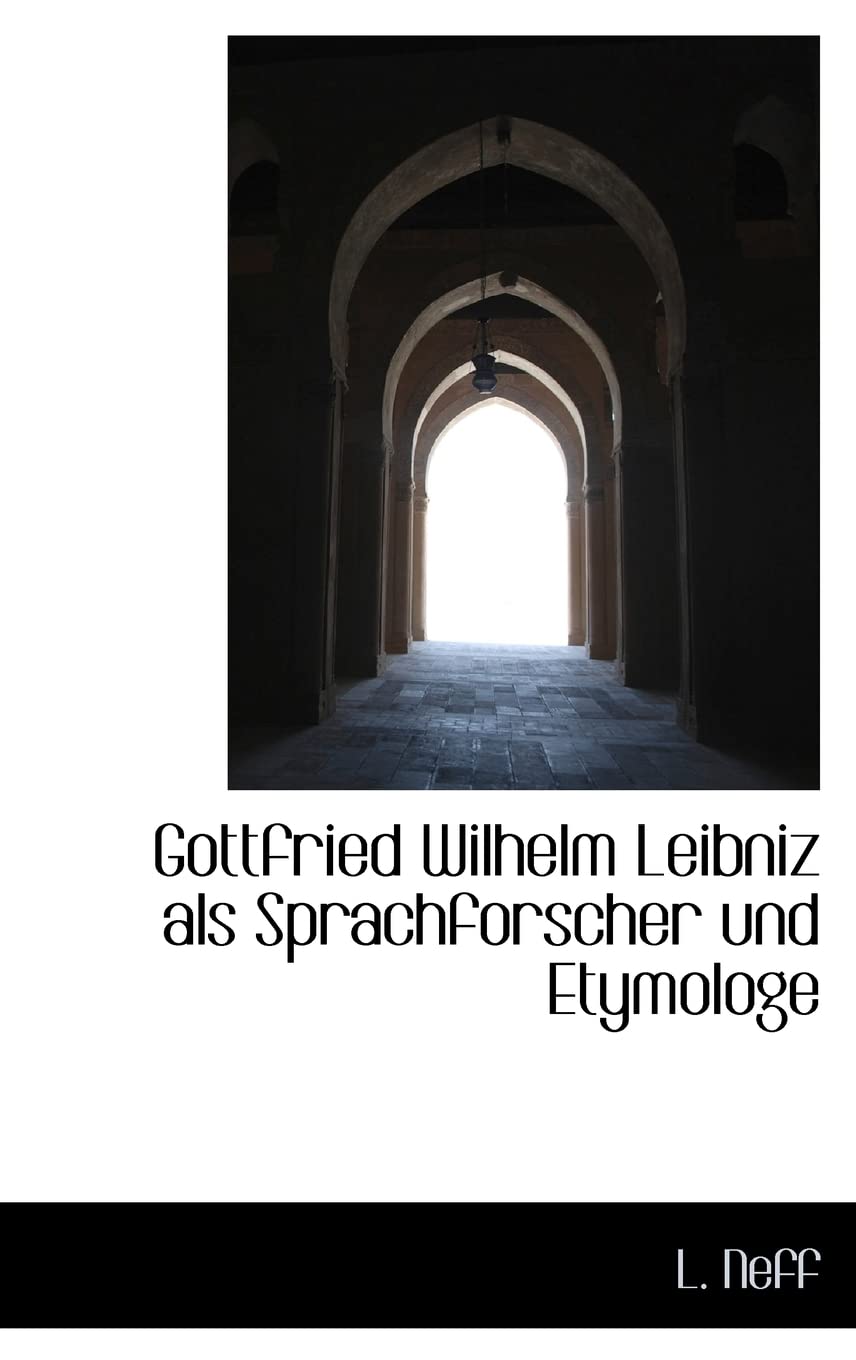 Gottfried Wilhelm Leibniz als Sprachforscher und Etymologe Politics & History