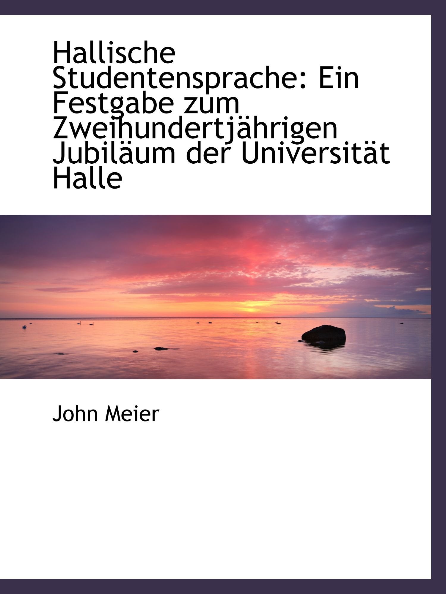 Hallische Studentensprache: Ein Festgabe zum Zweihundertjährigen Jubiläum der Universität Halle book