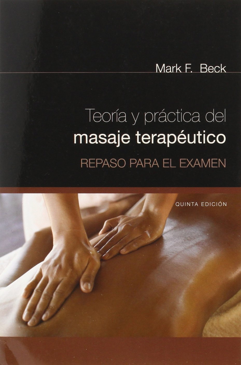 Teoria y Practica del Masaje Terapeutico: Repaso para el examen, quinta edición book