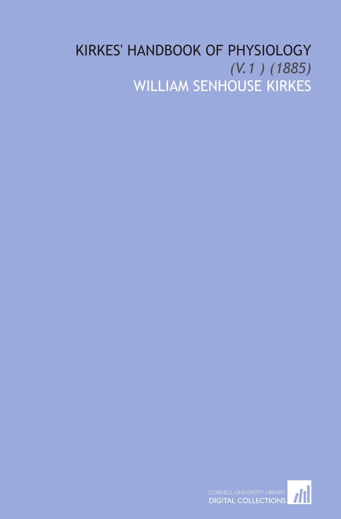 Kirkes' Handbook of Physiology: (V.1 ) (1885) book