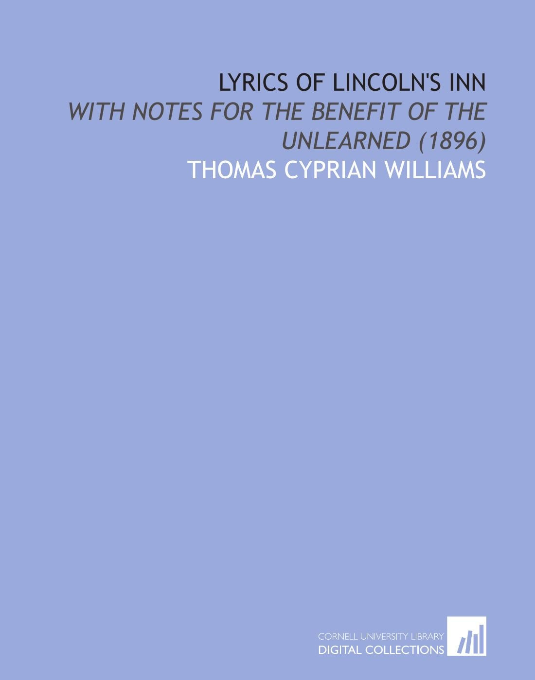 Lyrics of Lincoln's Inn: With Notes for the Benefit of the Unlearned (1896) Books