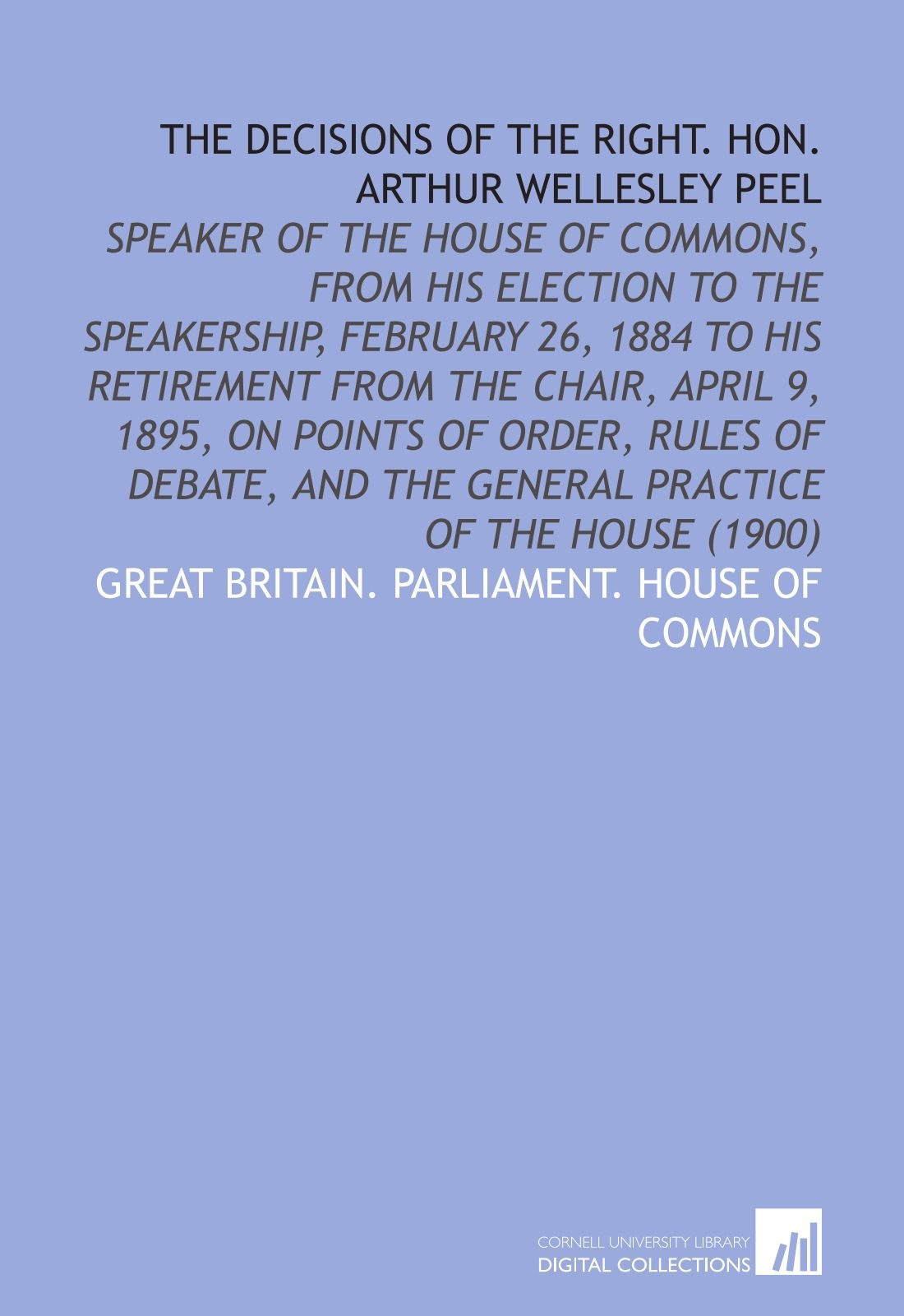 The Decisions of the Right. Hon. Arthur Wellesley Peel Books