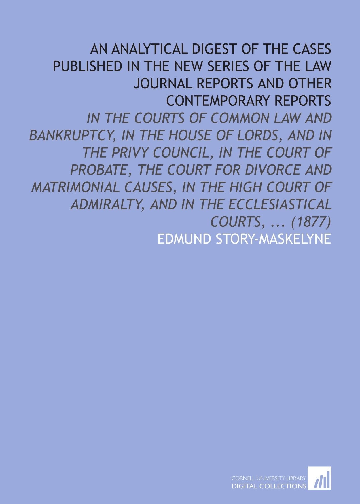 An Analytical Digest of the Cases Published in the New Series of the Law Journal Reports and Other Contemporary Reports Law