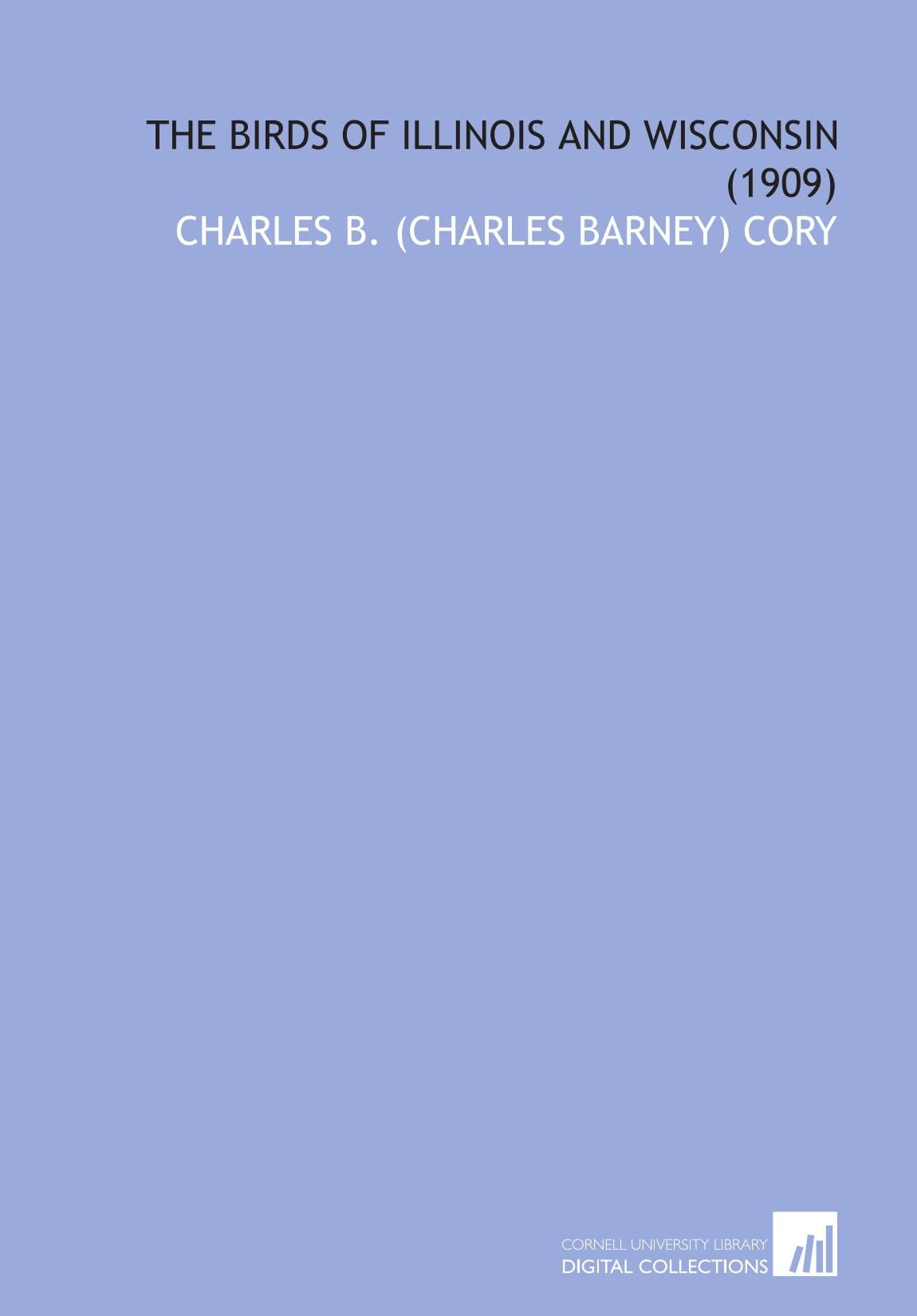 The Birds of Illinois and Wisconsin (1909) Natural Sciences