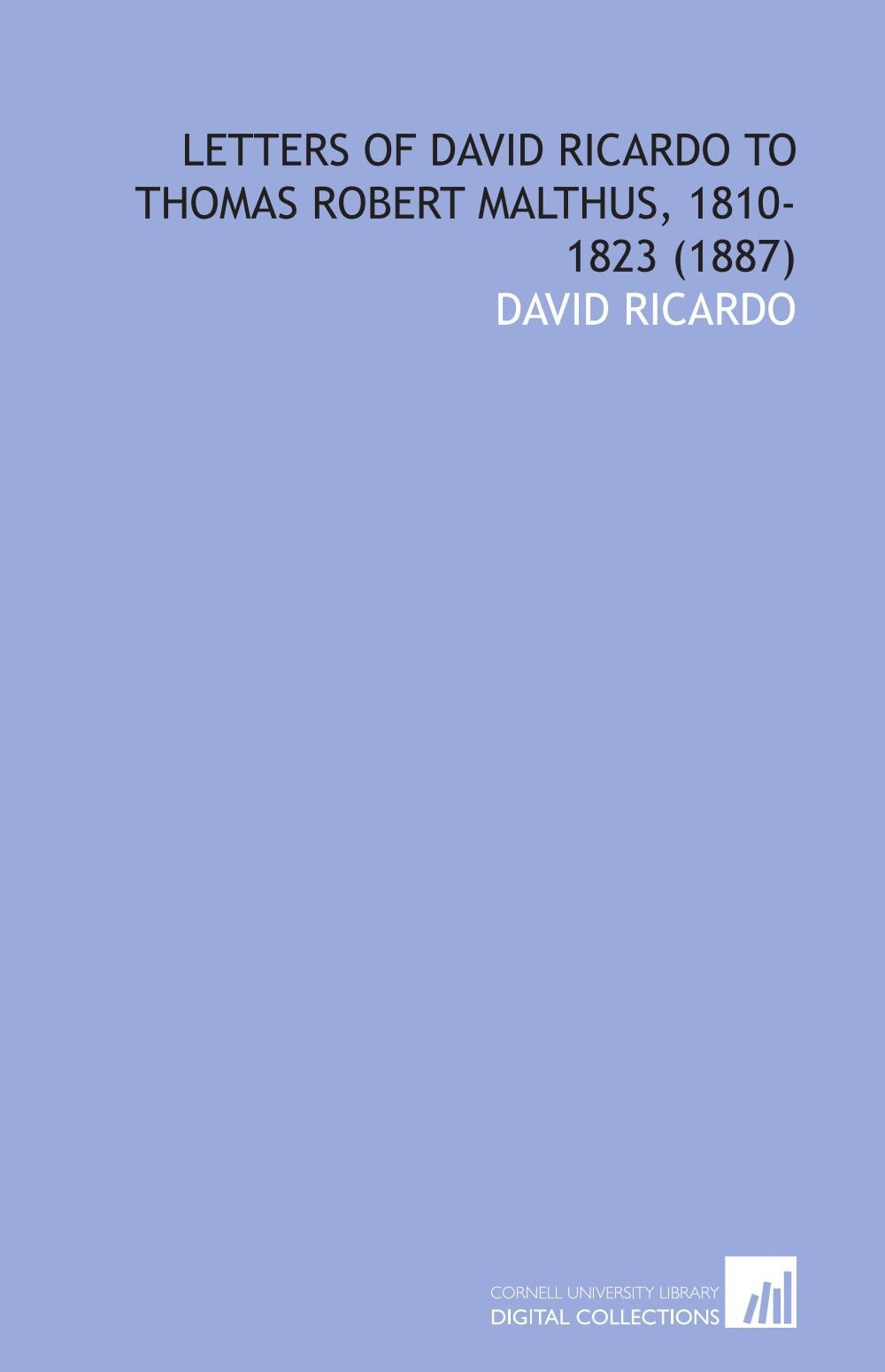Letters of David Ricardo to Thomas Robert Malthus, 1810-1823 (1887) Books