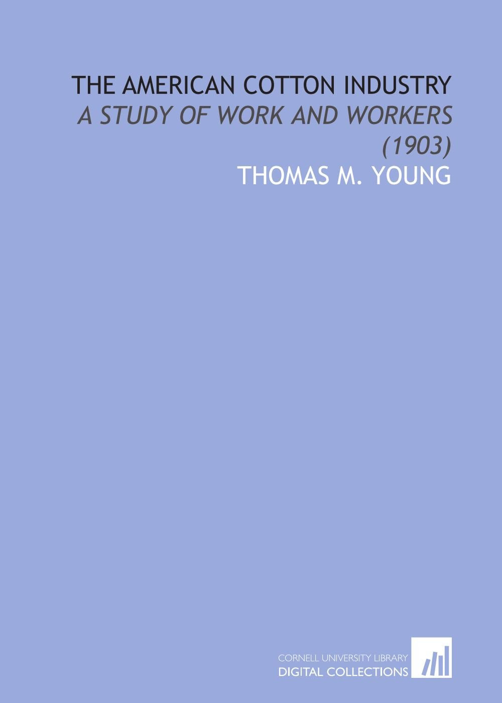 The American Cotton Industry: A Study of Work and Workers (1903) Books