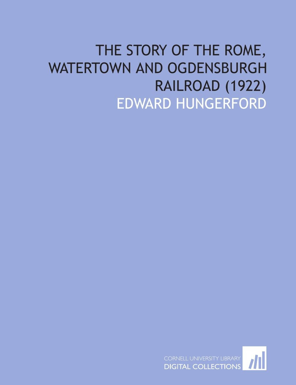 The Story of the Rome, Watertown and Ogdensburgh Railroad (1922) Books