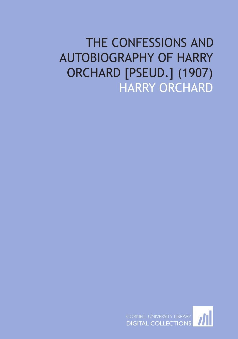 The Confessions and Autobiography of Harry Orchard (1907) Books