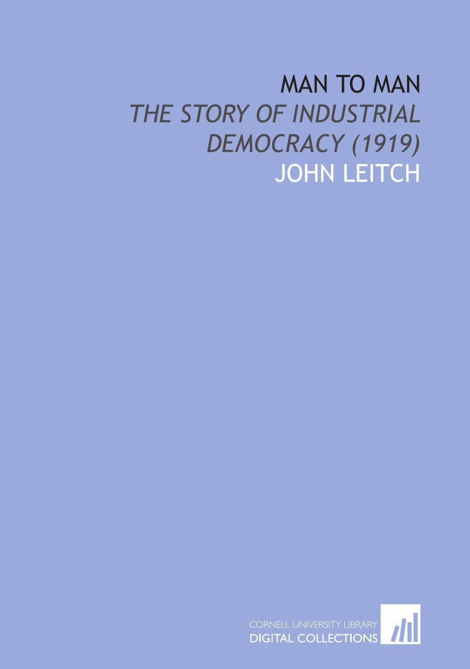 Man to Man: The Story of Industrial Democracy (1919) Books