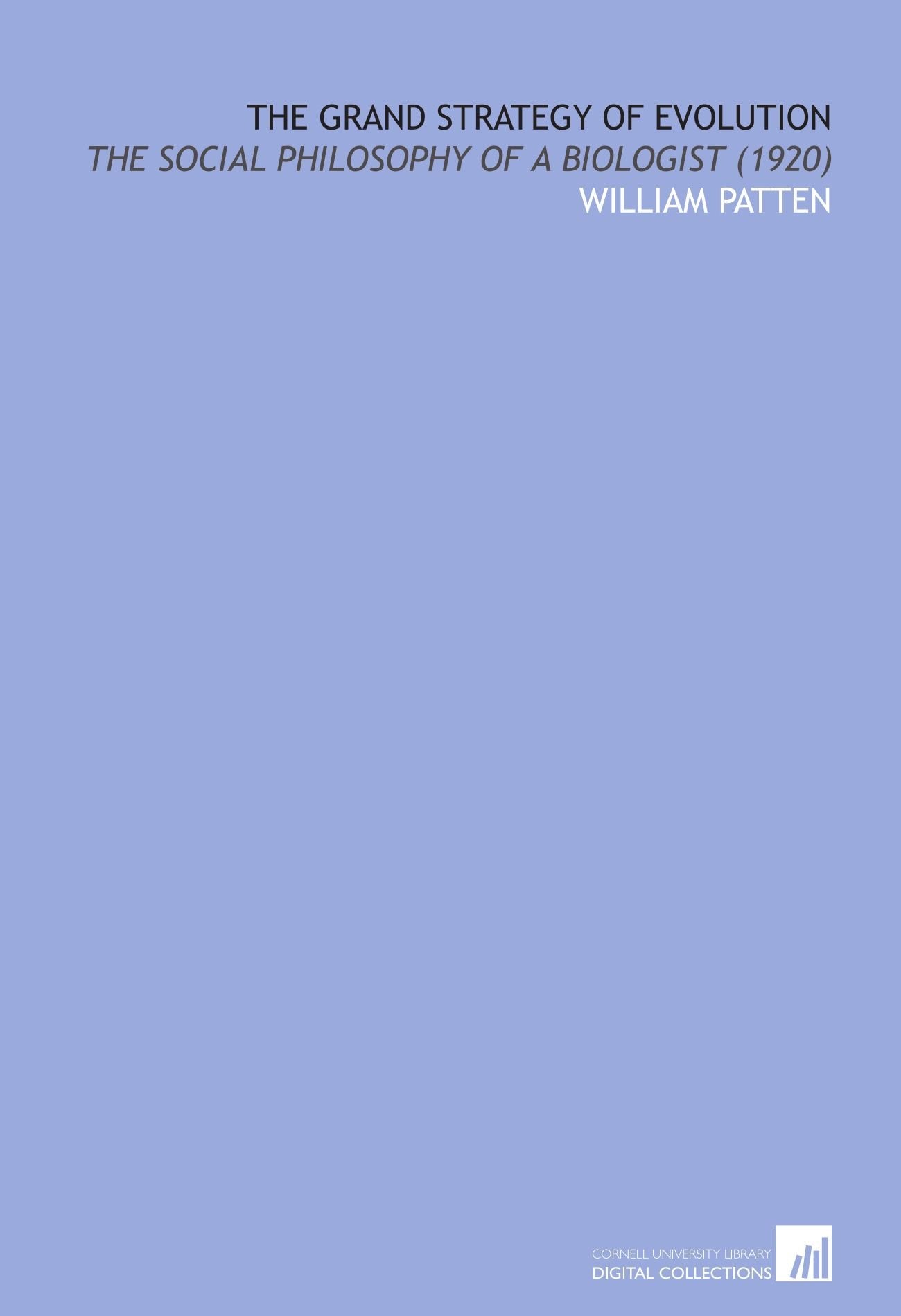 The Grand Strategy of Evolution: The Social Philosophy of a Biologist (1920) Books
