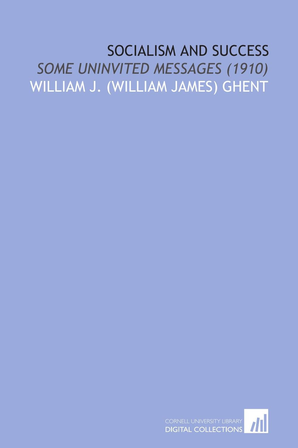 Socialism and Success: Some Uninvited Messages (1910) Books