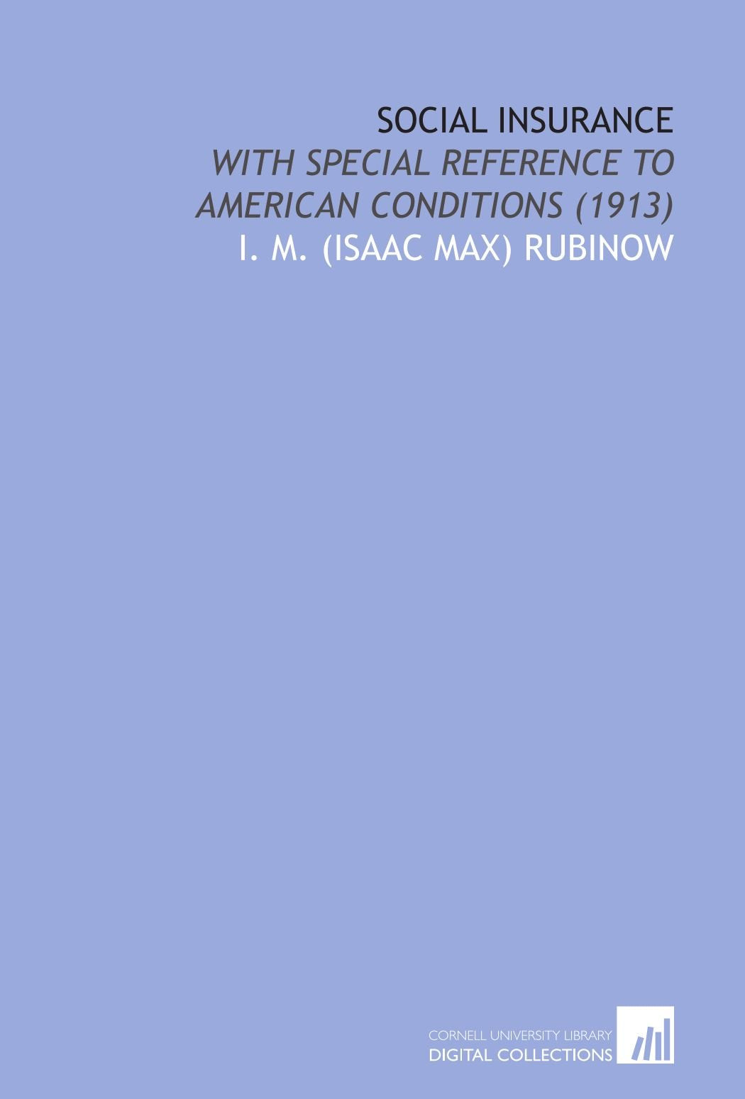 Social Insurance: With Special Reference to American Conditions (1913) Books