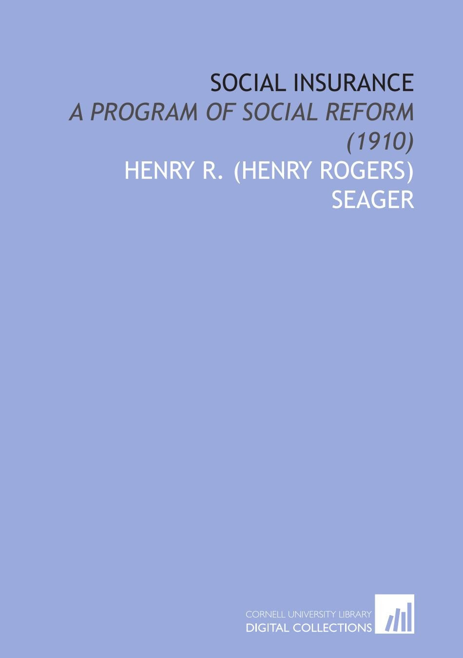 Social Insurance: A Program of Social Reform (1910) Books