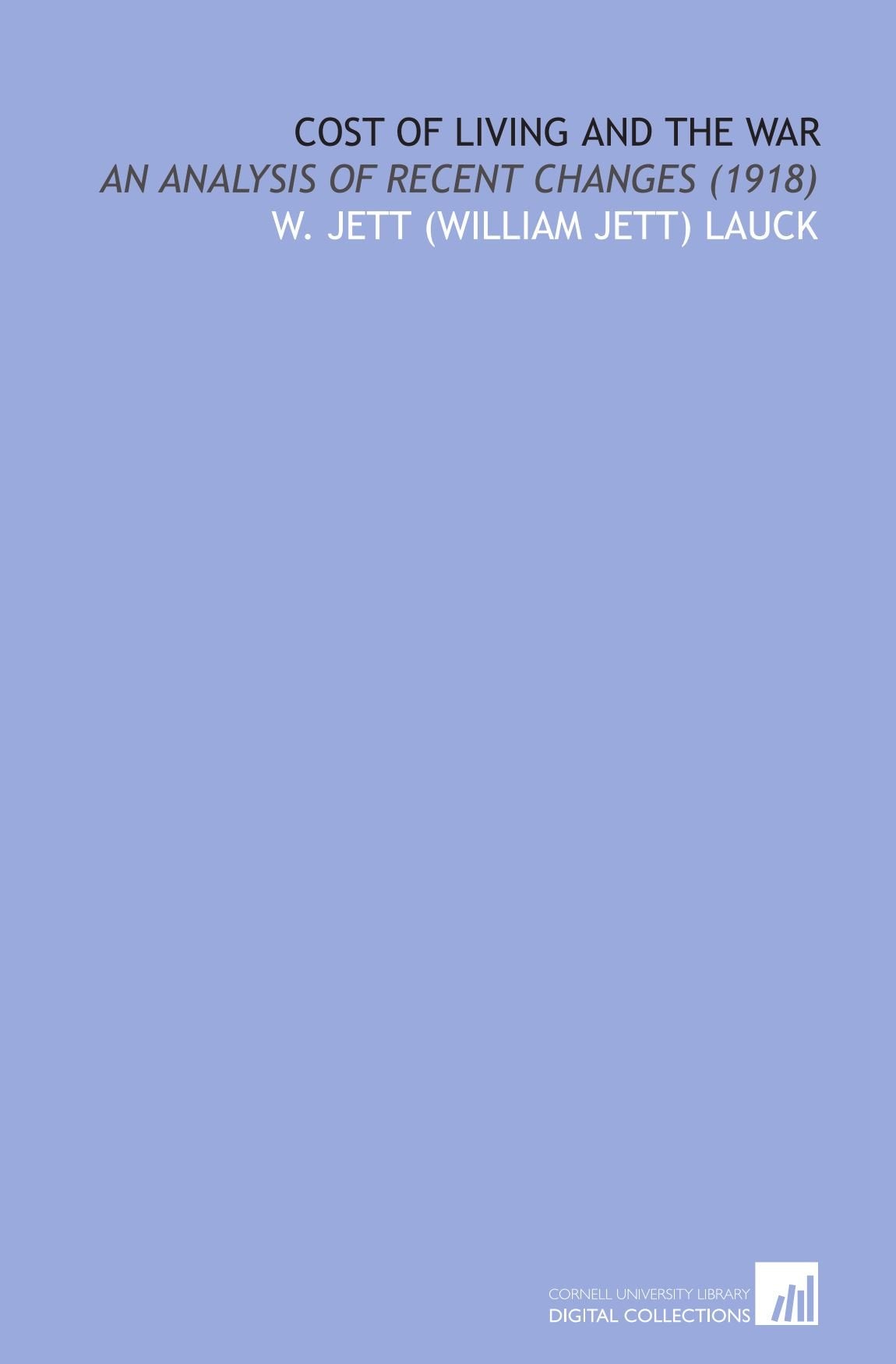 Cost of Living and the War: An Analysis of Recent Changes (1918) Books