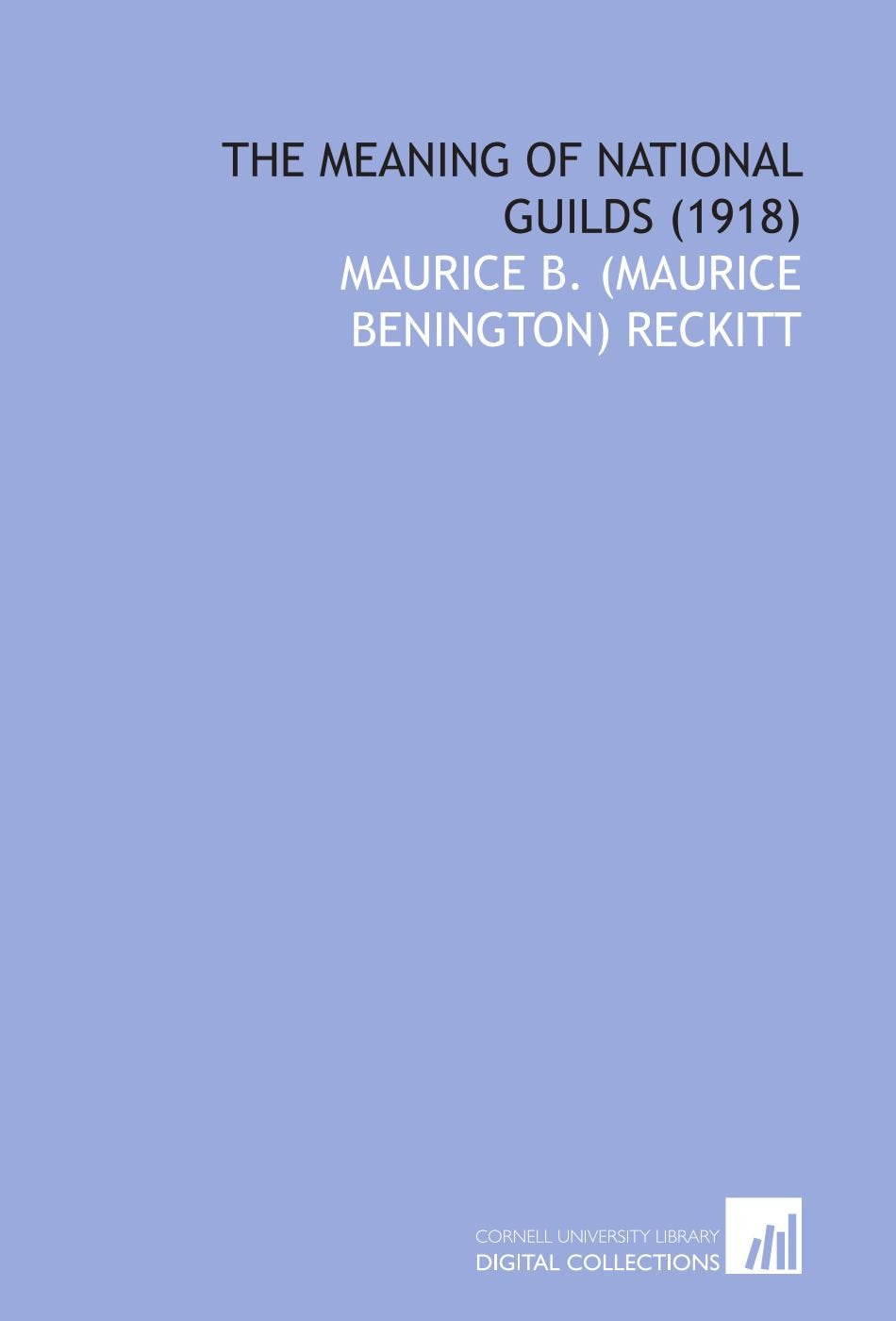 The Meaning of National Guilds (1918) Books