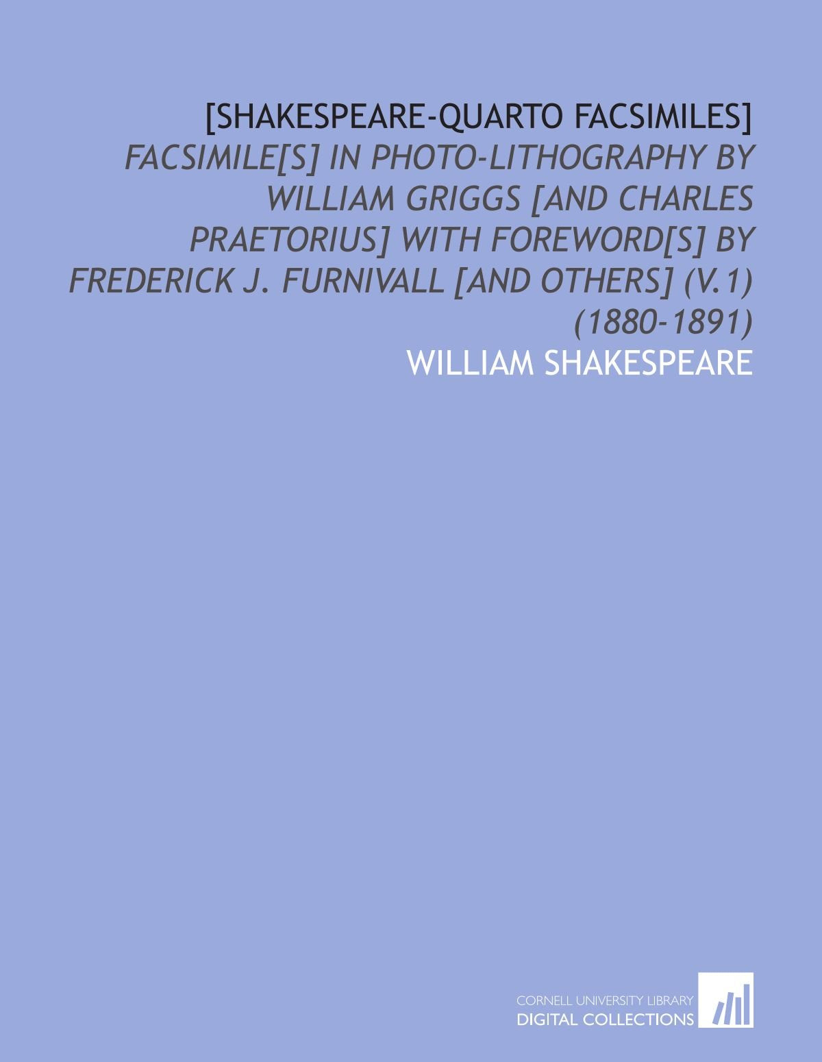 : Facsimile in Photo-Lithography by William Griggs With Foreword by Frederick J. Furnivall (V.1) (1880-1891) Books